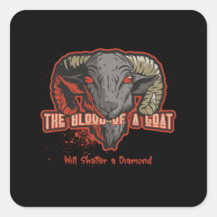 Pegatina Cuadrada La sangre de una cabra destrozará la cabra del dia
