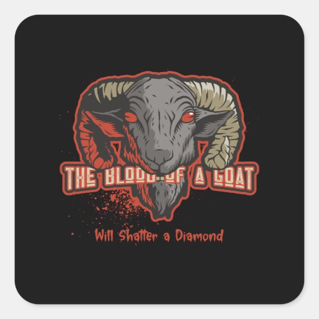 Pegatina Cuadrada La sangre de una cabra destrozará la cabra del dia (Anverso)