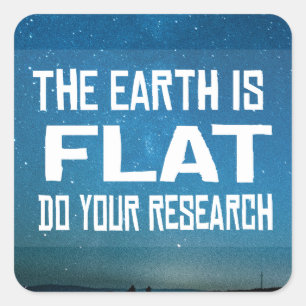 Pegatina Cuadrada La tierra es plana - haga su investigación