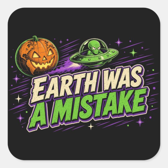 Pegatina Cuadrada La Tierra fue un error de Alien UFO Sticker (Anverso)