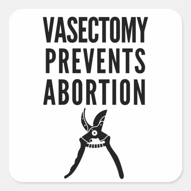 Pegatina Cuadrada La Vasectomía Impide El Aborto (Anverso)