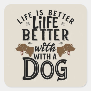 Pegatina Cuadrada La vida ama a los perros