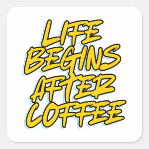 PEGATINA CUADRADA LA VIDA COMIENZA DESPUÉS DEL CAFÉ