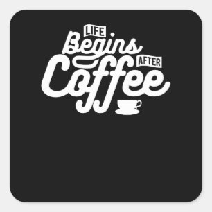 Pegatina Cuadrada La vida comienza después del café