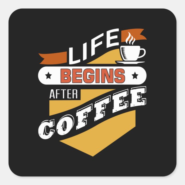 Pegatina Cuadrada La vida comienza después del café (Anverso)