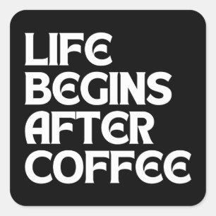 PEGATINA CUADRADA LA VIDA COMIENZA DESPUÉS DEL CAFÉ