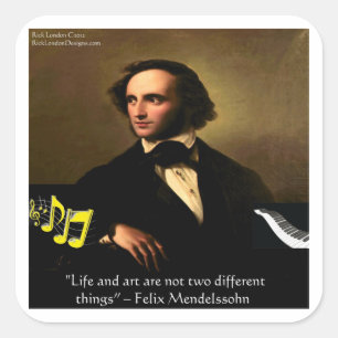 Pegatina Cuadrada La vida es arte cita de Felix Mendelssohn Regalos 