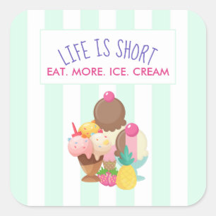 Pegatina Cuadrada La vida es comer poco más helado