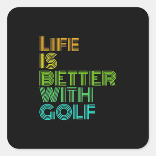 Pegatina Cuadrada La vida es mejor con el golf