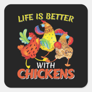 Pegatina Cuadrada La vida es mejor con las gallinas