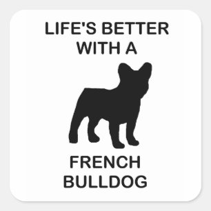 Pegatina Cuadrada La vida es mejor con un Bulldog francés