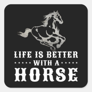 PEGATINA CUADRADA LA VIDA ES MEJOR CON UN CABALLO