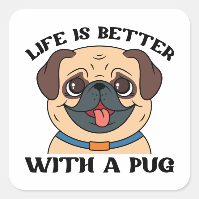 Pegatina Cuadrada La Vida Es Mejor Con Un Pug (Anverso)