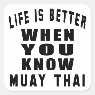 Pegatina Cuadrada La vida es mejor cuando conoces a Muay Thai