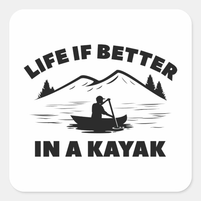 Pegatina Cuadrada La Vida Es Mejor En Kayak (Anverso)