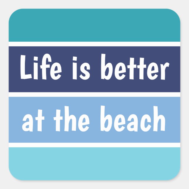 Pegatina Cuadrada La Vida Es Mejor En La Playa (Anverso)