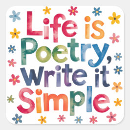 Pegatina Cuadrada La vida es poesía escribir simple