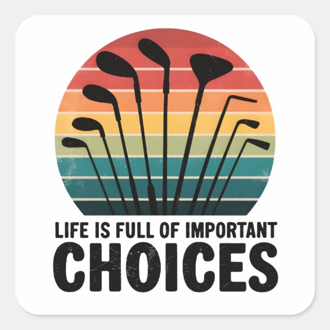 Pegatina Cuadrada La vida está llena de Choices Golf (Anverso)
