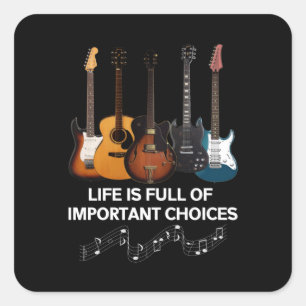 Pegatina Cuadrada La Vida Está Llena De Opciones Importantes Guitarr
