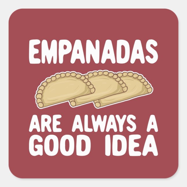 Pegatina Cuadrada Las Empanadas Son Siempre Una Buena Idea De Camise (Anverso)