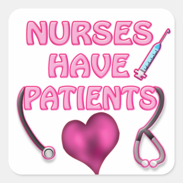 Pegatina Cuadrada ¡Las enfermeras tienen pacientes! (Anverso)