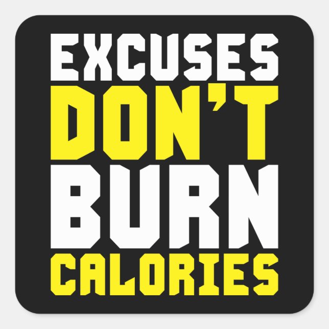 Pegatina Cuadrada Las excusas no generan calorías: motivación de ent (Anverso)