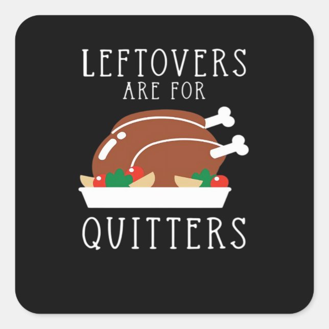 Pegatina Cuadrada Las Leftovers Son Para Quitters - Gracioso Día De  (Anverso)