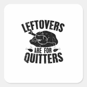 Pegatina Cuadrada Las Leftovers Son Para Quitters Graciosos Turcos D