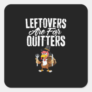 Pegatina Cuadrada Las Leftovers Son Para Quitters Graciosos Turcos D