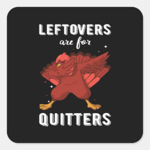 Pegatina Cuadrada Las Leftovers Son Para Quitters III Classic Funny 