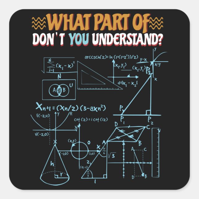 Pegatina Cuadrada Las matemáticas no son sólo para estudiantes (Anverso)