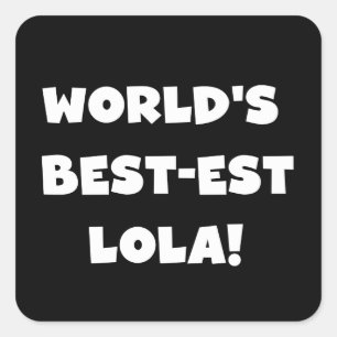 Pegatina Cuadrada Las mejores camisetas Lola Black and White del mun