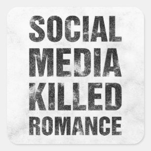 Pegatina Cuadrada Las redes sociales mataron el romance