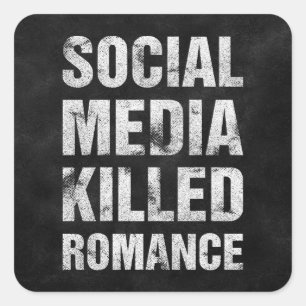Pegatina Cuadrada Las redes sociales mataron el romance