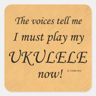 Pegatina Cuadrada Las voces de Ukulele dicen que hay que jugar al Pe