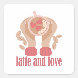 Pegatina Cuadrada Latte and love cup, hands and coffee quote