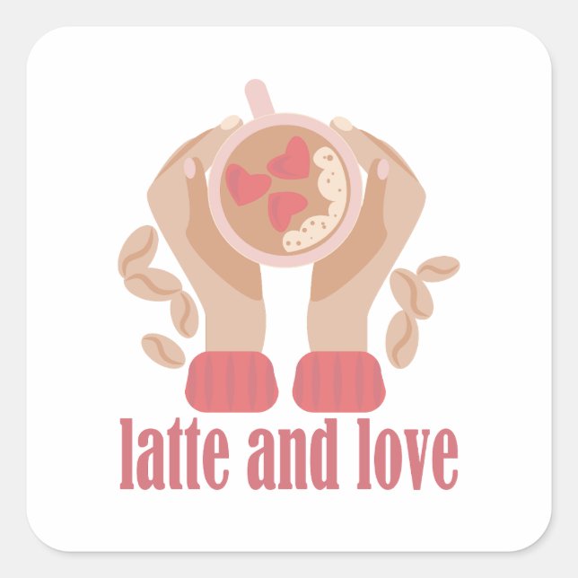 Pegatina Cuadrada Latte and love cup, hands and coffee quote   (Anverso)