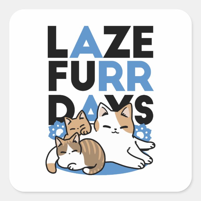 Pegatina Cuadrada Laze Furr Days - Diseño de gatos perezosos (Anverso)