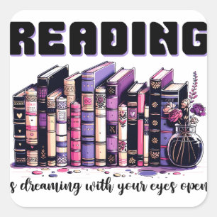 Pegatina Cuadrada Leer es soñar con tus ojos abiertos
