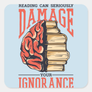 Pegatina Cuadrada Leer libros puede dañar tu ignorancia