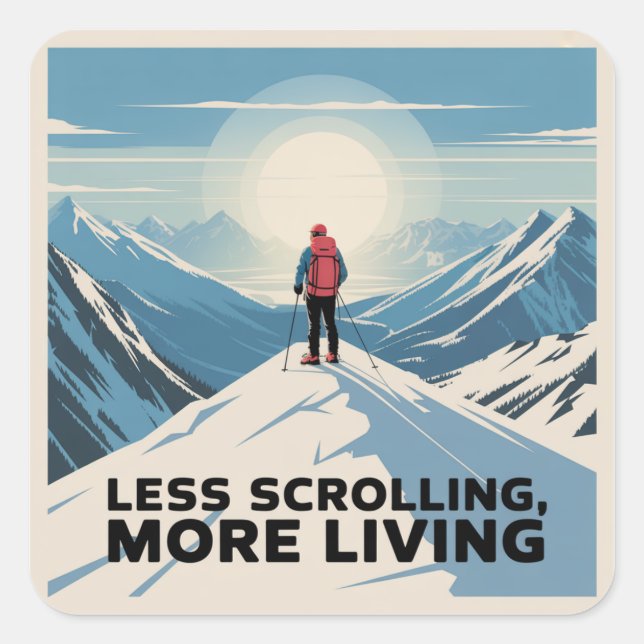 Pegatina Cuadrada Less Scrolling, More Living (Anverso)