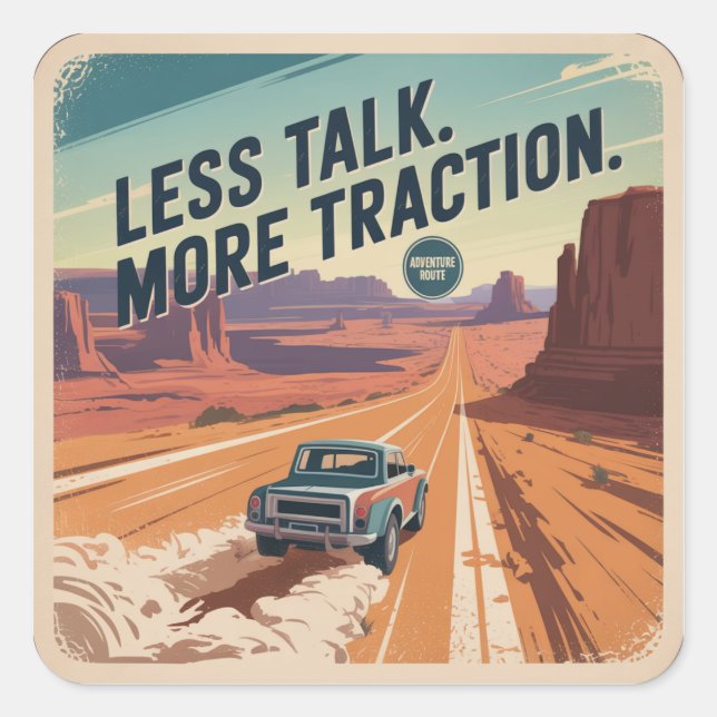 Pegatina Cuadrada Less Talk. More Traction (Anverso)