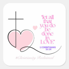 Pegatina Cuadrada Let all that you do be done in love- 1 Corinthians