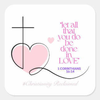 Pegatina Cuadrada Let all that you do be done in love- 1 Corinthians