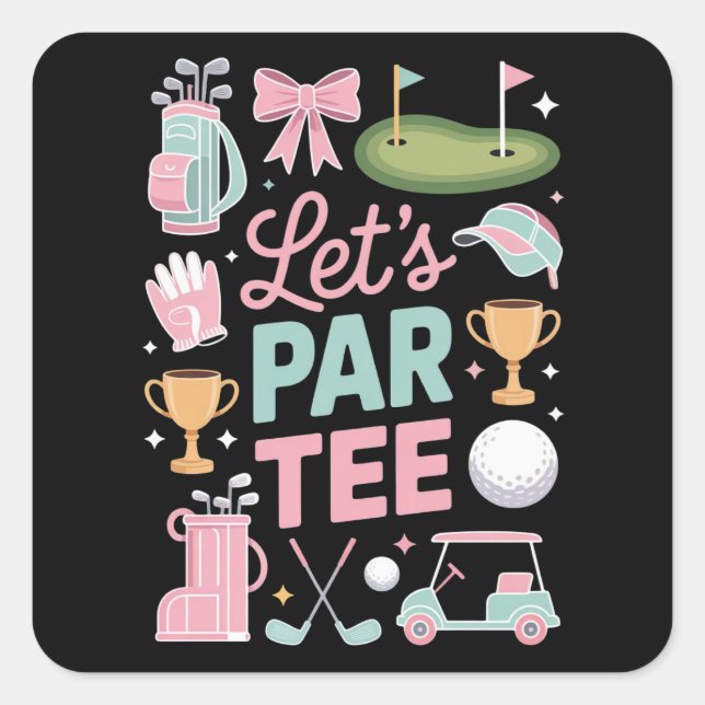 Pegatina Cuadrada Let's Par Tee Golf Coquette Golfing Lover Gifts (Anverso)