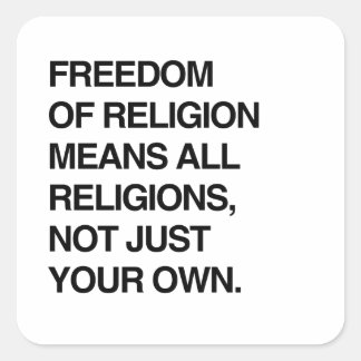 PEGATINA CUADRADA LIBERTAD DE RELIGIÓN SIGNIFICA TODAS LAS RELIGIONE