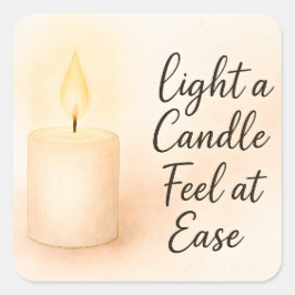 Pegatina Cuadrada Light a Candle Feel at Ease