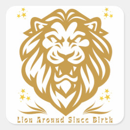 Pegatina Cuadrada Lion Around Since Birth : Funny Lazy Lion Design