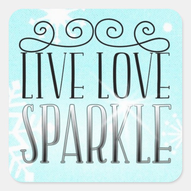PEGATINA CUADRADA "LIVE LOVE LOVE SPARKLE" (Anverso)
