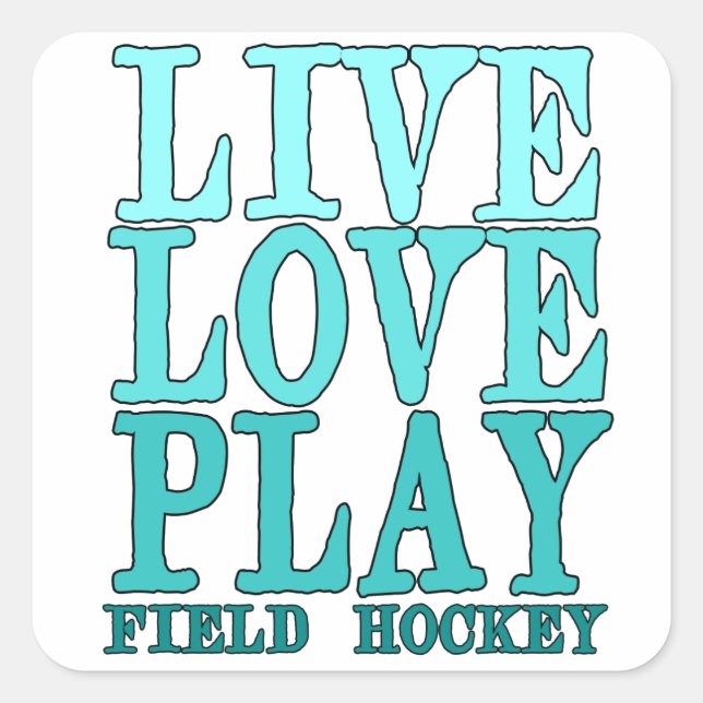 Pegatina Cuadrada Live, Love, Play - Hockey sobre hierba (Anverso)